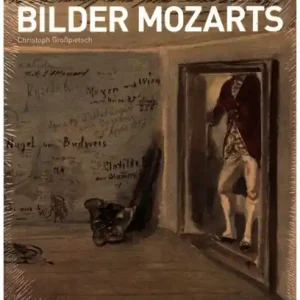 Finale Aktion Mozart-Bilder - Bilder Mozarts Ein Porträt zwischen Wunsch und Wirklichkeit