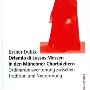Orlando di Lassos Messen in den Münchner Chorbüchern Ordinariumsvertonung zwischen Tradition und Neu Direkt Vom Hersteller
