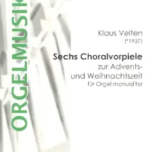 Must-Have 6 Choralvorspiele zur Advents- und Weihnachtszeit für Orgel