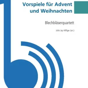 Markenprodukt Vorspiele für Advent und Weihnachten für 2 Trompeten in B, Horn in F und Posaune in C