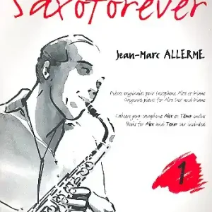 Must-Have Saxoforever vol.1 (+CD) Pièces originales pour saxophone alto et piano