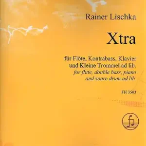 Xtra für Flöte, Kontrabass, Klavier und kleine Trommel ad libitum Zertifiziert