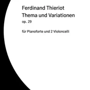 Thema und Variationen op.29 für 2 Violoncelli und Klavier Aktuell