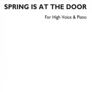 Spring is at the Door op.18 no.4 for high voice and piano Nur Heute