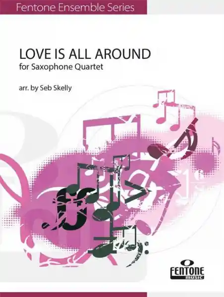 Zertifiziert Love is All Around for 4 saxophones (SATBar)