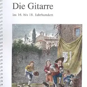 Heißes Angebot Die Gitarre im 16. bis 18. Jahrhundert Band 1