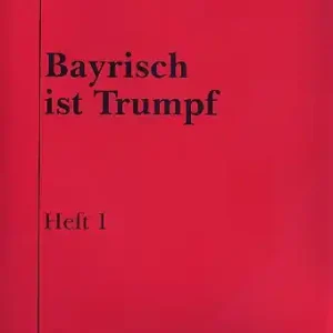 Bayrisch ist Trumpf Band 1: für Gesang und Klavier Echt