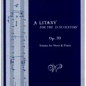 Highlight A Litany for the 21. Century Sonata no.1 op.39 for horn in F and piano