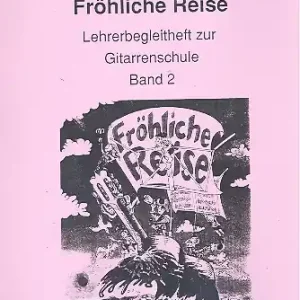 Neue Kollektion Fröhliche Reise (Gitarrenschule Band 2) Lehrerbegleitheft