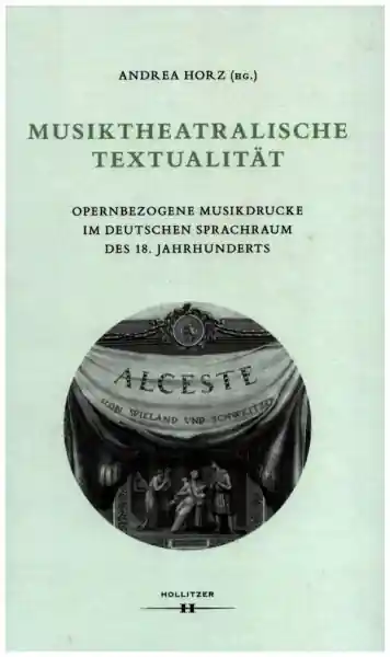 Schnäppchen Musiktheatralische Textualität Opernbezogene Musikdrucke im deutschen Sprachraum des 18. Jahrhundert