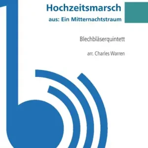 Hochzeitsmarsch für 2 Trompeten, Horn in F, Posaune in C und Tuba Ausverkauf