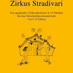 Zirkus Stradivari für Streicherklasse mit Klavier Solange Der Vorrat Reicht