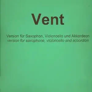 Vent für Saxophon, Violoncello und Akkordeon Nur Für Kurze Zeit