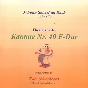 Thema aus der Kantate Nr.40 F-dur für 2-3 Akkordeons Letzte Chance