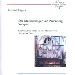 Direkt Vom Hersteller Vorspiel zu Die Meistersinger von Nürnberg für Orgel zu 4 Händen