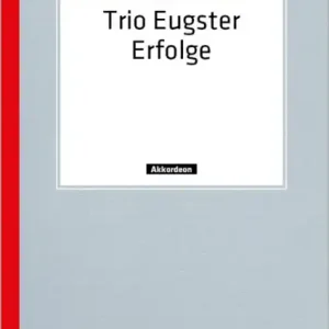 Top-Preis Trio Eugster Erfolge für Akkordeon (mit Texten und Akkorden)