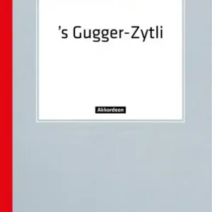 Must-Have 's Gugger-Zytli für Akkordeon (+Text)