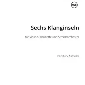 6 Klanginseln für Violine, Klarinette und Streichorchester Preis Gesenkt