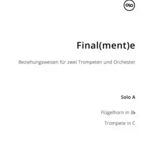 Sofort Bestellen Final(ment)e, Beziehungsweisen für 2 Trompeten und Orchester