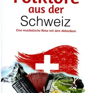 Folklore aus der Schweiz für Akkordeon Wochenendangebot