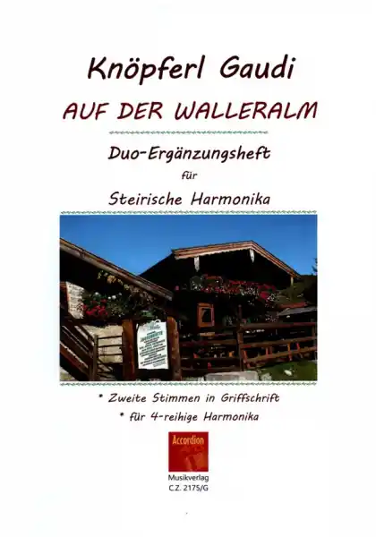 Knöpferl-Gaudi auf der Walleralm - Duo-Ergänzungsheft für 2. Steirische Handharmonika in Griffschrif Begrenztes Angebot