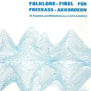 Folklore-Fibel (+CD) 14 Studien mit Melodien aus 6 Ländern für Freebass-Akkordeon Meistverkauft