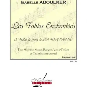 Ausverkauf Les Fables Enchantées pour soprano, mezzo, baryton, voix d'efant et ensemble instrumental
