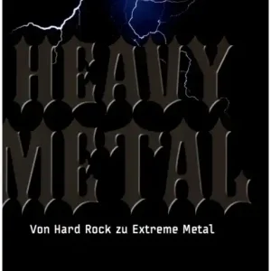 Heavy Metal - Von Hard Rock zu Extreme Metal Kostenloser Rückversand