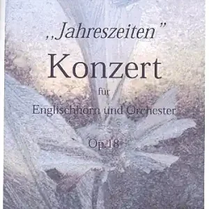 Konzert op.18 "Jahreszeiten" für Englischhorn und Orchester Ausverkauf