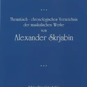 Thematisch-chronologisches Verzeichnis der musikalischen Werke von Alexander Skrjabin Saisonangebot