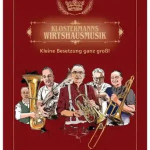 Nur Heute Klostermanns Wirtshausmusik für Blaskapelle (Blasorchester)