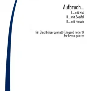 Aufbruch für 2 Trompete, Horn in F, Posaune und Tuba (klingend notiert) Neuheit