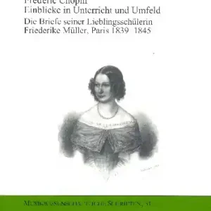 Preiswert Frédéric Chopin - Einblick in Unterricht und Umfeld Die Briefe seiner Lieblingsschülerin Friederike