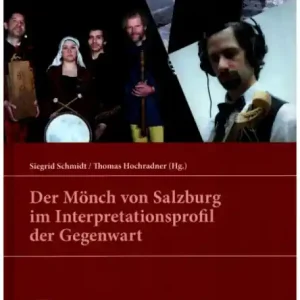 Saisonangebot Der Mönch von Salzburg im Interpretationsprofil der Gegenwart