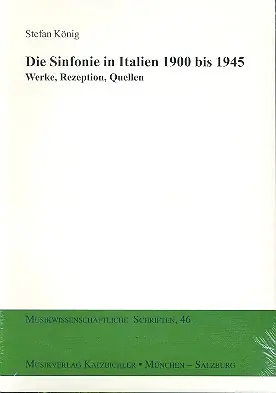 Online Kaufen Die Sinfonie in Italien 1900 bis 1945 Werke, Rezeption, Quellen