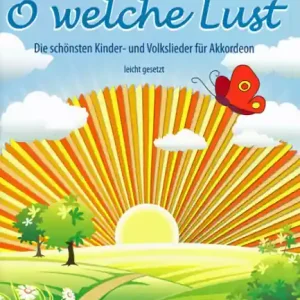 Preis Gesenkt O welche Lust Die schönsten Kinderlieder für das Akkordeon