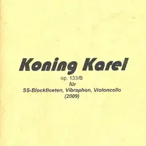 Ausverkauf Koning Karel op.133b für 2 Blockflöten (SS), Vibraphon und Violoncello