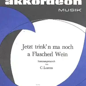 Jetzt trink'n ma noch a Flascherl Wein - Marsch für Akkordeon Sonderangebot