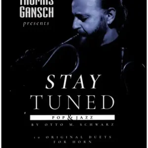 Thomas Gansch presents Stay Tuned - Pop & Jazz for 2 horns Neu