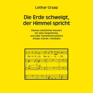 Die Erde schweigt, der Himmel spricht für eine Singstimme und 2 Tasteninstrumente (Orgel/Klavier,Cem Neue Kollektion