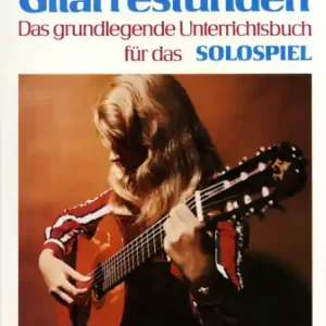 Gitarrestunden das grundlegende Unterrichtsbuch für das Solospiel Jetzt Bestellen