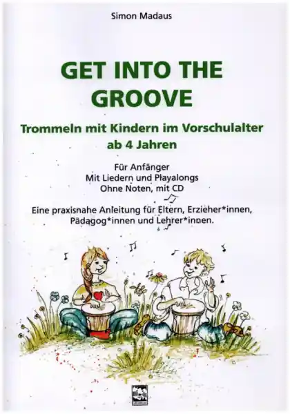 Super-Preis Get into the Groove (+CD) Trommeln mit Kindern im Vorschulalter ab 4 Jahren