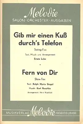 Top-Seller Gib mir einen Kuß durchs Telefon und Fern von dir: für Salonorchester