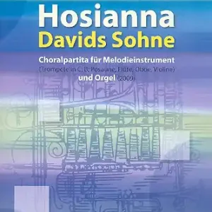 Hosianna Davids Sonne für Melodieinstrument und Orgel Solange Der Vorrat Reicht
