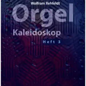 Expressversand Orgel Kaleidoskop Band 3 - 18 freie Orgelstücke für Orgel