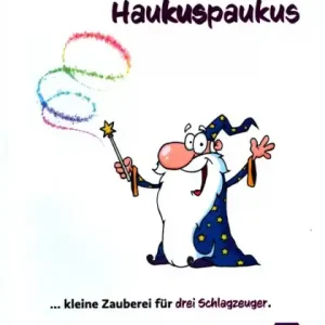 Haukuspaukus für 3 Schlagzeuger Neuheit