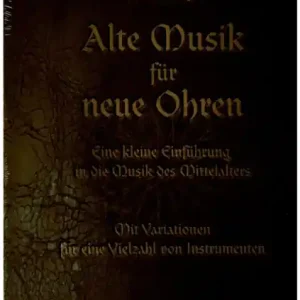 Alte Musik für neue Ohren für Instrumente in verschiedener Besetzung Knallerangebot