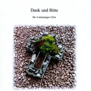 Sofort Bestellen Dank und Bitte für gem Chor a cappella