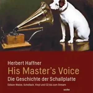 His Master's Voice Die Geschichte der Schallplatte Saisonangebot