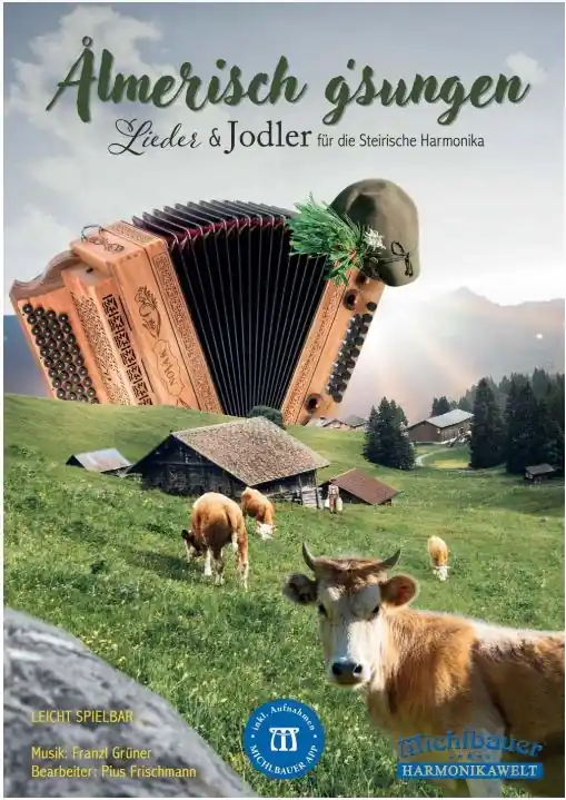 Almerisch g´sungen Lieder & Jodler für die Steirische Harmonika - EC 3241 Preiswert